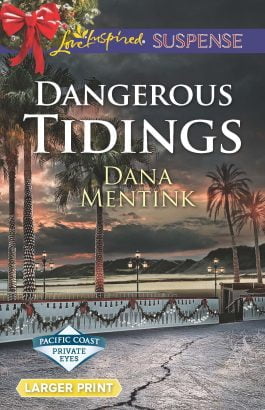 Dangerous Tidings by Dana Mentink