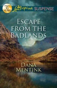 Escape from the Badlands by Dana Mentink