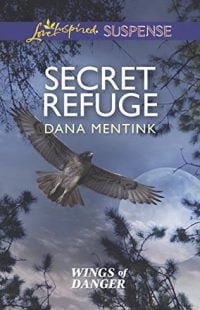 Secret Refuge by Dana Mentink