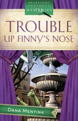 Trouble Up Finny's Nose by Dana Mentink
