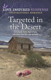 Targeted in the Desert by author Dana Mentink